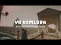 Ve Kamleya (Lirik Terjemahan Bahasa Indonesia) - Arijit Singh, Shreya Ghoshal