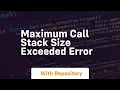 maximum call stack size exceeded error
