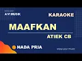 Download Lagu MAAFKAN - Atiek CB | Karaoke Nada PRIA | Avimusik