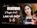 Download Lagu LK CHUYỆN TÌNH LAN VÀ ĐIỆP 1-5 | Ánh Nguyên Bolero| LK Rumba Nghe 15 Phút Ngủ Ngon Tới Sáng