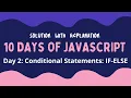 Day 2 Conditional Statements If-Else 10 Days Of JavaScript Solution with Explanation