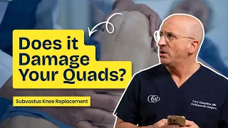 Subvastus Knee Replacement Myths vs. Reality: A Surgeon Reacts