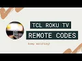 Find Remote control codes for TCL TV TCL Roku TV Remote Codes