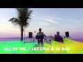 Download Lagu all of me ( cover by Jazzpui \u0026 Ja sax )