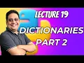 Lecture 19 Dictionaries - Part 2 KNC