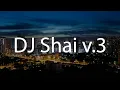 Lagu DJ Shai v.3