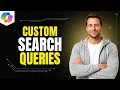 How To Create Your Own Custom Search Queries Step By Step Guide