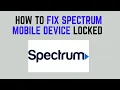 How to Fix Spectrum Mobile Device Locked - Unlock Policy Eligibility Steps