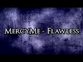 MercyMe - Flawless (with Lyrics)