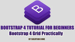 Bootstrap 4 Tutorial for Beginners Using the Bootstrap 4 Grid Practically