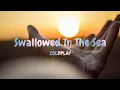 Download Lagu Coldplay - Swallowed In The Sea ( Lirik)