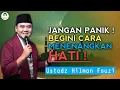 Inilah Rahasia Ketenangan Hati yang Sering Terlupakan – Ustadz Hilman Fauzi
