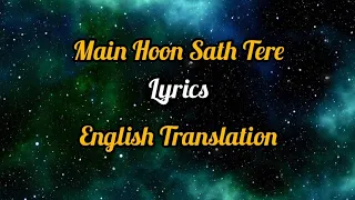 main hoon sath tere lyrics english translation arijit singh shadi mein zaroor aana 