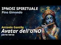 Lagu AVATAR DELL’UNO [pt 3] | ipnosi PINO GIMONDO + ANTONIO L’ARTURIANO 