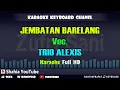 JEMBATAN BARELANG - TRIO ALEXIS | KARAOKE BATAK