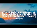 Download Lagu Taylor Swift - The Fate Of Ophelia (Lyrics)