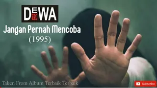 Download Dewa 19 - Jangan Pernah Mencoba MP3