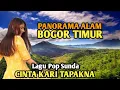 Lagu CINTA KARI TAPAKNA, pop Sunda Lawas \u0026 Keindahan Panorama Alam Sukamakmur- Bogor Timur