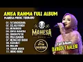 Download Lagu ANISA RAHMA FULL ALBUM || MAHESA MUSIC TERBARU 2024 || DANGDUT KOPLO KALEM