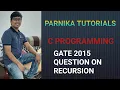 L 55 GATE 2015 QUESTION ON RECURSION INTERESTING QUESTION ON RECURSION C PROGRAMMING LECTURES