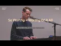 Download Lagu So Worthy + Worthy Of It All | Piano and Presence Sessions