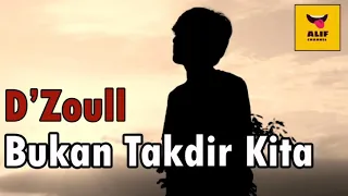 Download Bukan Takdir Kita - D'Zoull (Cover Video \u0026 Lyric) MP3
