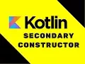 Kotlin Tutorial Secondary Constructor