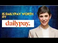 Is Dailypay worth it