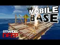 Making A Raft A MOBILE BASE Using Stranded Deep Mods EP 3