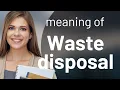 Understanding Waste Disposal An Essential Guide for English Learners