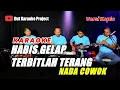 Download Lagu HABIS GELAP TERBITLAH TERANG KARAOKE NADA COWOK/PRIA (rhoma irama) VERSI KOPLO