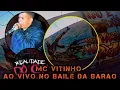 MC VITINHO   AO VIVO NO BAILE DA BARÃO ♪  LANÇAMENTO 2016