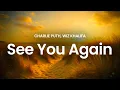 Charlie Puth, Wiz Khalifa - See You Again (lyrics)