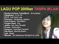 Download Lagu Lagu 2000an Indonesia Pop Terbaik dan Terpopuler TANPA IKLAN #lagu2000an #lagupopterbaik #lagupop