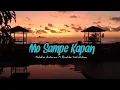 MO SAMPE KAPAN REMIX - Naldho Antarani X Rivaldo Walintukan