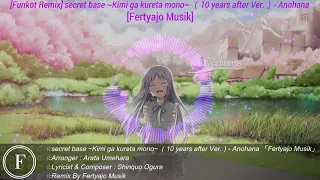 Download [Funkot Remix] secret base ~Kimi ga kureta mono~ （10 years after Ver.）- Anohana [Fertyajo Musik] MP3