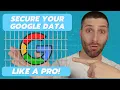 Secure Your Google Account Like a Security Pro