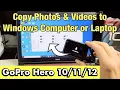 GoPro Hero 12 How to Copy Photos s to Windows Computer PC Laptop w Cable