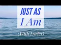 Download Lagu Just As I Am (with lyrics) The Most BEAUTIFUL hymn you’ve EVER Heard!