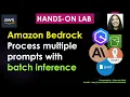 Hands on lab - Amazon Bedrock Process multiple prompts using Batch Inference