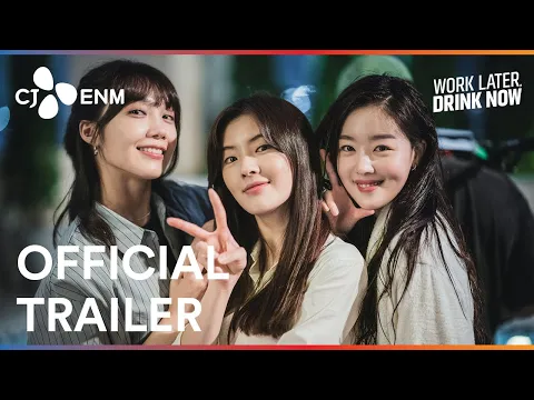 Work Later, Drink Now | Official Trailer | CJ ENM