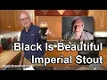 Black Is Beautiful Imperial Stout - Basic Brewing