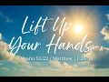 Lagu Lift Up Your Hands (Lyrics)  inspired by Psalm 55:22 / Matthew 11:28-30 sung by Basil Valdez