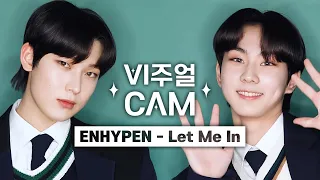 Download pm 5 : 이픈이들 비주얼캠 봐야지😆 am 5:30 :  뭐야 내 시간 돌려줘요 ✨비주얼캠/4K✨ 엔하이픈(ENHYPEN) - Let Me In (20 CUBE) MP3