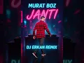 Murat Boz Janti ( Dj Erkan Remix ) #muratboz @muratboz #djerkanmuzik