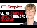 How to Set Up STAPLES Loyalty Rewards Program 2024 FULL GUIDE
