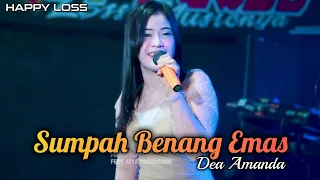 Download HAPPY LOSS - SUMPAH BENANG EMAS - DEA AMANDA - HAPPY PARTY POROST TEAM - PIJI DAWE KUDUS MP3