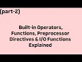 C Programming Tutorial Built-in Operators Functions Preprocessor Directives Functions