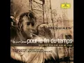 Messiaen: Quatuor pour la fin du temps: V. Louange a l'Eternité de Jésus