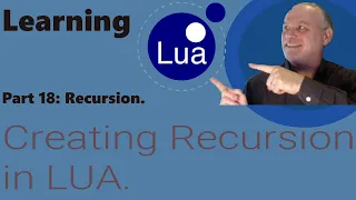 Learning Lua Part 18 - Creating Recursion in Lua